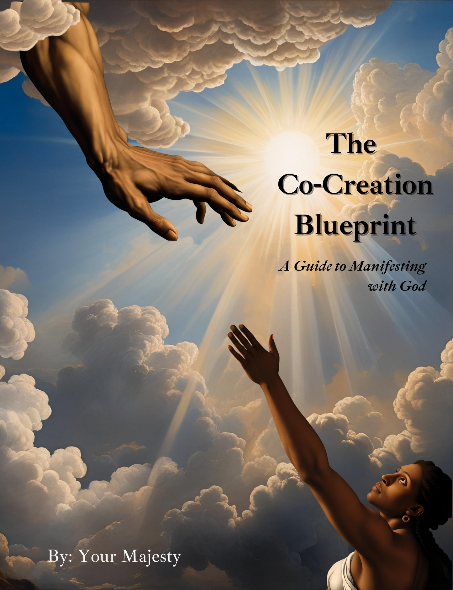 The Co-creation Blueprint: A Guide to Manifesting with God