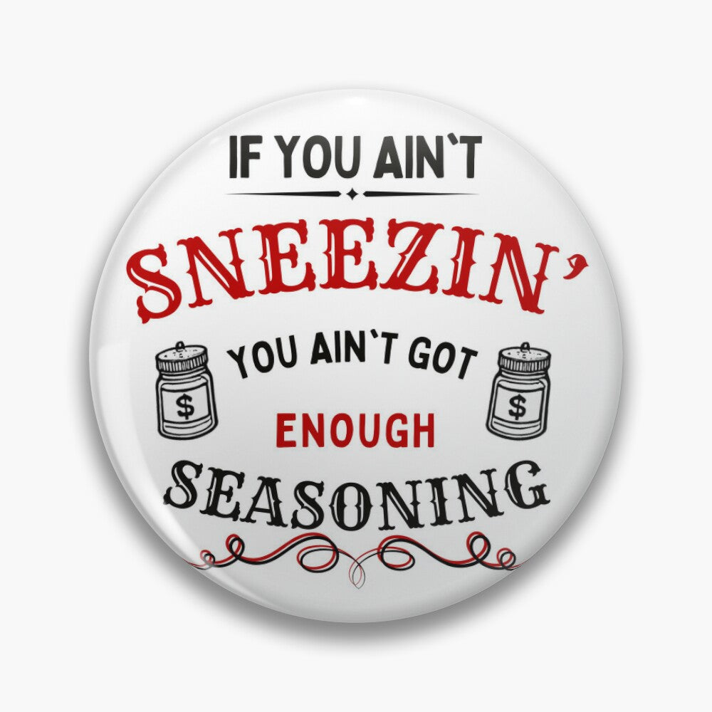 If You AIn't Sneezin Buttons
