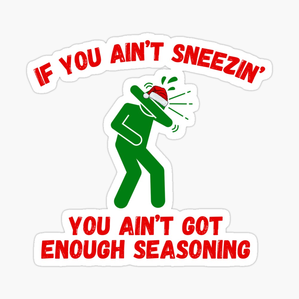 If You Ain't Sneezin' Holiday Stickers