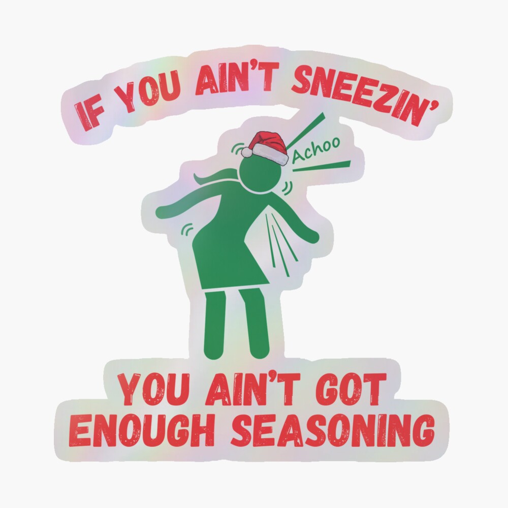 If You Ain't Sneezin' Holiday Stickers