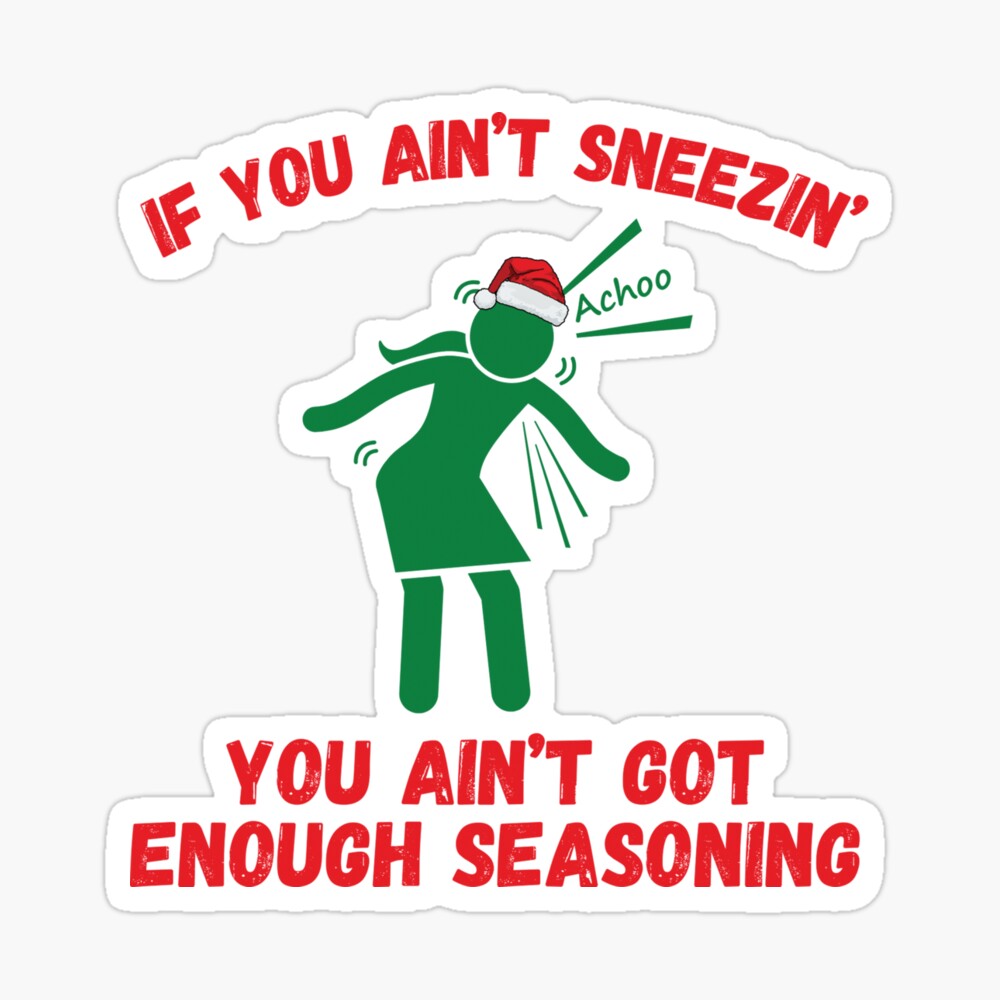 If You Ain't Sneezin' Holiday Stickers